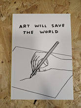 Load image into Gallery viewer, David Shrigley Art Will Save the World
